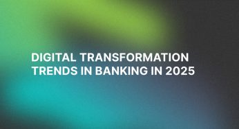 Digital Transformation Trends in Banking in 2025