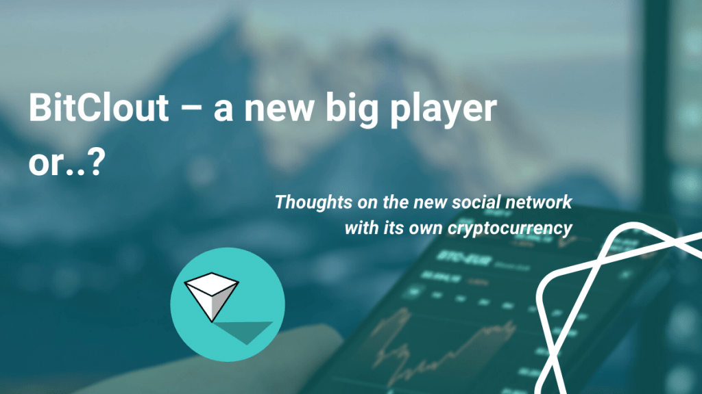 What is BitClout: a new big player or..?
Thoughts on the new social network with its own cryptocurrency